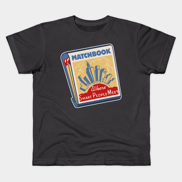 Where Smart People Meet Matchbook Kids T-Shirt by MatchbookGraphics